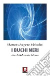 I buchi neri: Ai confini dello spazio e del tempo. E-book. Formato PDF ebook di Shantena Augusto Sabbadini