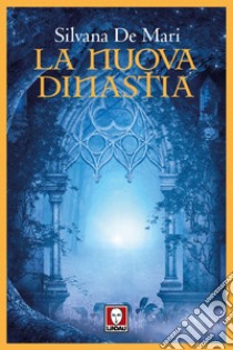 La nuova dinastia. E-book. Formato PDF ebook di Silvana De Mari