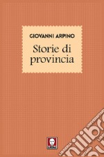 Storie di provincia. E-book. Formato PDF ebook