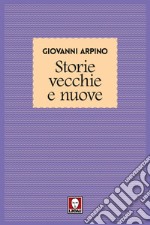 Storie vecchie e nuove. E-book. Formato PDF ebook