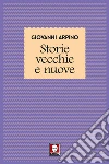 Storie vecchie e nuove. E-book. Formato EPUB ebook di Giovanni Arpino