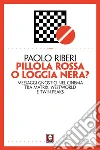 Pillola rossa o Loggia nera?: Messaggi gnostici nel cinema tra Matrix, Westworld e Twin Peaks. E-book. Formato PDF ebook di Paolo Riberi