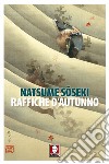 Raffiche d'autunno. E-book. Formato PDF ebook di Natsume Soseki
