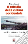 Il suicidio della cultura occidentale: Così l'islam radicale sta vincendo. E-book. Formato PDF ebook di Giulio Meotti
