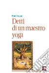 Detti di un maestro yoga. E-book. Formato PDF ebook