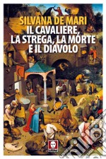 Il cavaliere, la strega, la Morte e il diavolo. E-book. Formato EPUB ebook