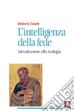 L'intelligenza della fede (Nuova edizione): Introduzione alla teologia. E-book. Formato EPUB