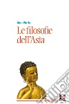 Le filosofie dell'Asia. E-book. Formato PDF ebook