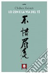 Lo zen e la via del tè. E-book. Formato PDF ebook di Kakuzo Okakura