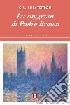 La saggezza di Padre Brown. E-book. Formato PDF ebook