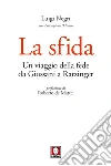 La sfida: Un viaggio della fede da Giussani a Ratzinger. E-book. Formato PDF ebook