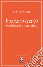 Breviario eretico: (reazionario e massonico). E-book. Formato PDF ebook