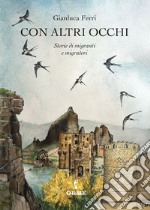 Con altri occhi: Storie di migranti e migratori. E-book. Formato EPUB ebook