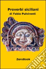 Proverbi siciliani. E-book. Formato PDF ebook