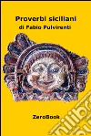 Proverbi siciliani. E-book. Formato PDF ebook