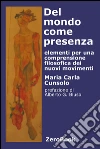 Del mondo come presenza: elementi per una comprensione filosofica dei nuovi movimenti. E-book. Formato PDF ebook di Maria Carla Cunsolo