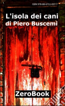 L'isola dei cani. E-book. Formato PDF ebook di Piero Buscemi