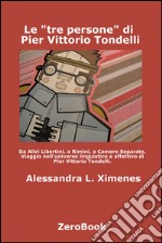 Le tre persone  di Pier Vittorio Tondelli: Viaggio nell'universo linguistico e affettivo di Pier Vittorio Tondelli. E-book. Formato EPUB