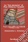 Le tre persone  di Pier Vittorio Tondelli: Viaggio nell'universo linguistico e affettivo di Pier Vittorio Tondelli. E-book. Formato EPUB ebook di Alessandra L. Ximenes