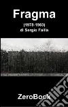 Fragma (1978-1983): poesie. E-book. Formato EPUB ebook di Sergio Failla