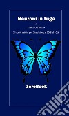 Neuroni in fuga: gli scritti satirici per Girodivite dal 2008 al 2016. E-book. Formato PDF ebook di Adriano Todaro