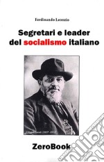 Segretari e leader del socialismo italiano. E-book. Formato PDF ebook