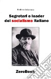 Segretari e leader del socialismo italiano. E-book. Formato Mobipocket ebook