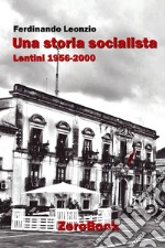 Una storia socialista: Lentini 1956-2000. E-book. Formato Mobipocket ebook