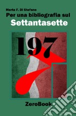 Per una bibliografia sul Settantasette. E-book. Formato EPUB ebook