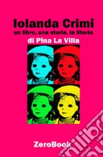 Iolanda Crimi: un libro, una storia, la Storia. E-book. Formato EPUB ebook