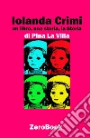 Iolanda Crimi: un libro, una storia, la Storia. E-book. Formato Mobipocket ebook di Pina La Villa