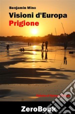 Visioni d'Europa / Visions of Europe 2: 2 Prigione / Prison. E-book. Formato EPUB