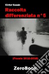 Raccolta differenziata n°5: Poesie 2016-2018. E-book. Formato EPUB ebook