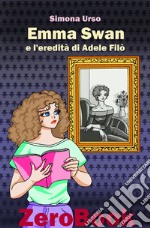 Emma Swan e l’eredità di Adele Filò. E-book. Formato Mobipocket