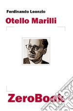 Otello Marilli. E-book. Formato PDF ebook