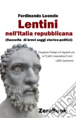 Lentini nell&apos;età repubblicanaRaccolta  di brevi saggi storico-politici. E-book. Formato PDF ebook