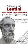 Lentini nell'età repubblicanaRaccolta  di brevi saggi storico-politici. E-book. Formato PDF ebook di Ferdinando Leonzio