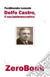 Delfo Castro, il socialdemocratico. E-book. Formato PDF ebook