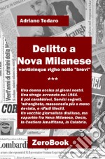 Delitto a Nova Milaneseventicinque righe nelle 'brevi'. E-book. Formato PDF ebook