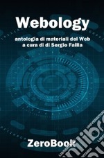 Webologyle 'cose' del Web: antologia. E-book. Formato PDF ebook