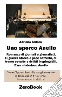 Uno sporco Anello. E-book. Formato PDF ebook di Adriano Todaro