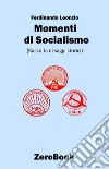 Momenti di socialismoRaccolta di saggi storici. E-book. Formato PDF ebook