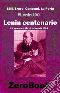 Lenin centenario: #lenin10021 gennaio 1924 - 21 gennaio 2024. E-book. Formato EPUB ebook