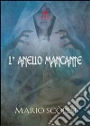 L'anello mancante. E-book. Formato EPUB ebook di Mario Sco`pesi
