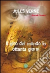 Il giro del mondo in ottanta giorni. E-book. Formato EPUB ebook di AA. VV.
