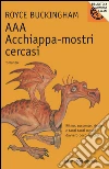 AAA Acchiappa mostri cercasi. E-book. Formato EPUB ebook di Royce Buckingham