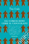 Gli uomini sono come il cioccolato. E-book. Formato EPUB ebook di Tina Grube