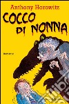 Cocco di nonna. E-book. Formato EPUB ebook di Anthony Horowitz