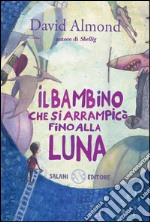 Il bambino che si arrampicò fino alla luna. E-book. Formato EPUB ebook