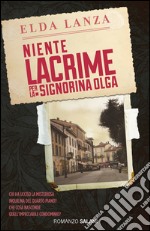 Niente lacrime per la signorina Olga: Una nuova inchiesta di Max Gilardi. E-book. Formato EPUB ebook